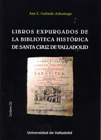 LIBROS EXPURGADOS DE LA BIBLIOTECA HISTÓRICA DE SANTA CRUZ DE VALLADOLID