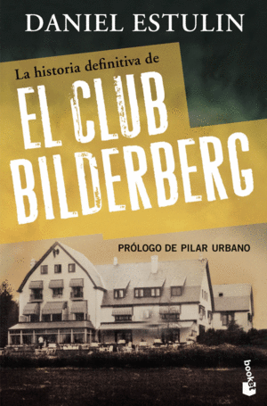 LA HISTORIA DEFINITIVA DEL CLUB BILDERBERG