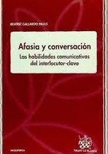 AFASIA Y CONVERSACIÓN. LAS HABILIDADES COMUNICATIVAS DEL INTERLOCUTOR-CLAVE