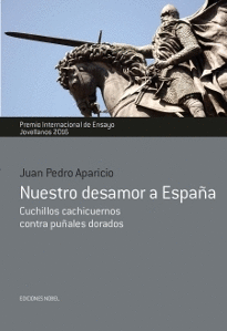 NUESTRO DESAMOR A ESPAÑA: CUCHILLOS CACHICUERNOS CONTRA PUÑALES DORADOS