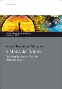 HISTORIA DEL FUTURO: TECNOLOGÍAS QUE CAMBIARÁN NUESTRAS VIDAS