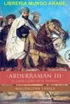 ABDERRAMAN III: EL GRAN CALIFA DE AL-ANDALUS ABDERRAMAN III: EL GRAN CALIFA DE AL-ANDALUS