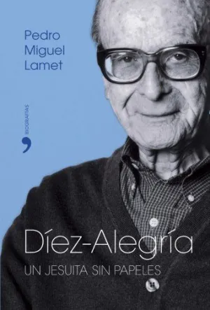 DIEZ-ALEGRIA: UN JESUÍTA SIN PAPELES