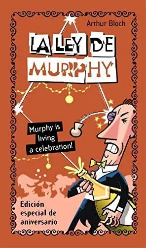 LA LEY DE MURPHY: MURPHY IS LIVING A CELEBRATION!