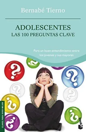 ADOLESCENTES: LAS 100 PREGUNTAS CLAVE