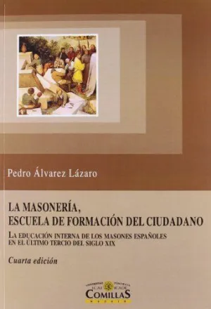 LA MASONERÍA, ESCUELA DE FORMACIÓN DEL CIUDADANO 4ª EDICION