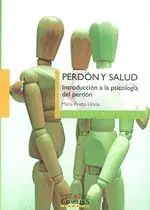 PERDÓN Y SALUD: INTRODUCCIÓN A LA PSICOLOGÍA DEL PERDÓN