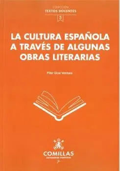 LA CULTURA ESPAÑOLA A TRAVÉS DE ALGUNAS OBRAS LITERARIAS.