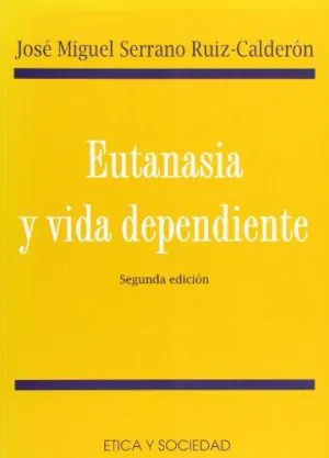 EUTANASIA Y VIDA DEPENDIENTE
