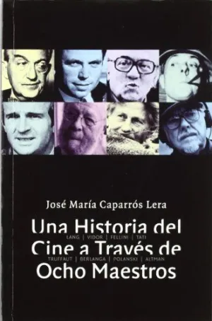 HISTORIA DEL CINE A TRAVÉS DE OCHO MAESTROS, UNA