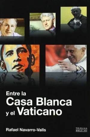 ENTRE LA CASA BLANCA Y EL VATICANO