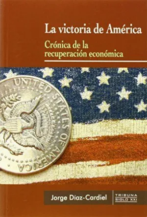 VICTORIA DE AMÉRICA, LA. CRÓNICA DE LA RECUPERACIÓN ECONÓMICA