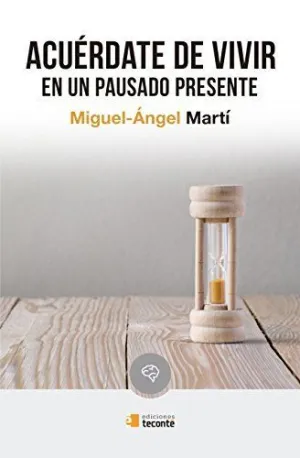 ACUÉRDATE DE VIVIR. EN UN PAUSADO PRESENTE