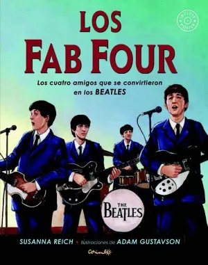 LOS FAB FOUR: LOS CUATRO AMIGOS QUE SE CONVIRTIERON EN LOS BEATLES