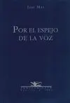 POR EL ESPEJO DE LA VOZ