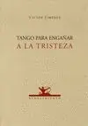 TANGO PARA ENGAÑAR A LA TRISTEZA