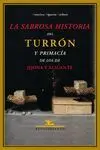 LA SABROSA HISTORIA DEL TURRON Y PRIMACIA DE LOS DE JIJONA Y ALICANTE