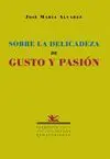 SOBRE LA DELICADEZA DE GUSTO Y PASION: DESERTS CONQUERED FROM CHAOS AND NOTHING