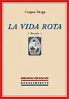 LA VIDA ROTA