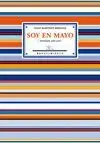 SOY EN MAYO: (ANTOLOGÍA, 1982-2006)