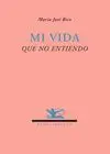 MI VIDA QUE NO ENTIENDO