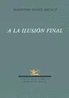 A LA ILUSION FINAL