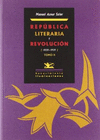 REPUBLICA LITERARIA Y REVOLUCION (2 VOL)