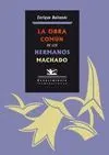 LA OBRA COMUN DE LOS HERMANOS MACHADO
