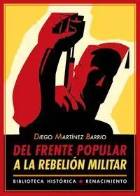 DEL FRENTE POPULAR A LA REBELIÓN MILITAR DEL FRENTE POPULAR A LA REBELIÓN MILITAR