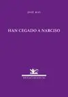 HAN CEGADO A NARCISO
