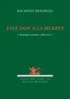 ESTE DON DE LA MUERTE ANTOLOGIA POETICA, 1960-2011