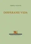 DISPARAME VIDA