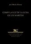 COMO LA LUZ DE LA LUNA EN UN MARTINI
