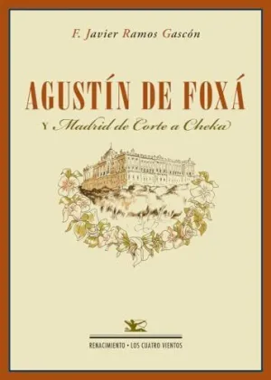 AGUSTIN DE FOXA Y MADRID DE CORTE A CHEKA 2?ED
