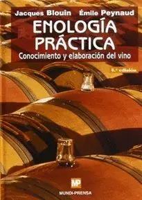 ENOLOGÍA PRÁCTICA: CONOCIMIENTO Y ELABORACIÓN DEL VINO ENOLOGÍA PRÁCTICA: CONOCIMIENTO Y ELABORACIÓN DEL VINO