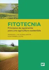 FITOTECNIA: PRICIPIOS DE AGRONAMÍA PARA UNA AGRICULTURA SOSTENIBLE