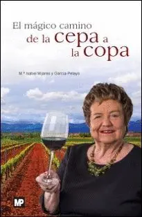 EL MÁGICO CAMINO DE LA CEPA A LA COPA EL MÁGICO CAMINO DE LA CEPA A LA COPA