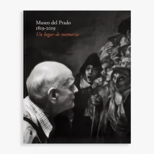 MUSEO DEL PRADO 1819-2019: UN LUGAR DE MEMORIA