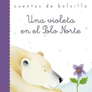 UNA VIOLETA EN EL POLO NORTE. UNA VIOLETA EN EL POLO NORTE.