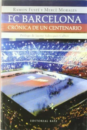 FC BARCELONA: CRONICA DE UN CENTENARIO