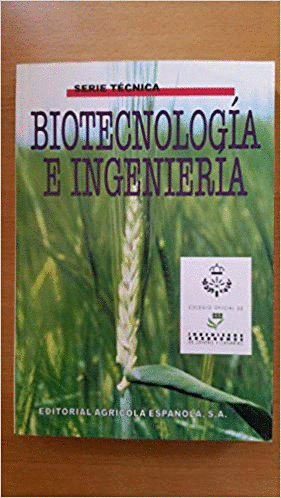 BIOTECNOLOGIA E INGENIERIA (VI PREMIO ELADIO ARANDA)