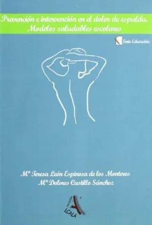 PREVENCION E INTERVENCION EN EL DOLOR DE ESPALDA: MODELOS SALUDABLES ESCOLARES