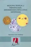MEDICINA TROPICAL Y PARASITOLOGIA: ENFERMEDADES INFECCIOSAS IMPORTADAS