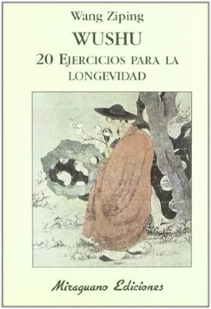 WUSHU: VEINTE EJERCICIOS PARA LA LONGEVIDAD.
