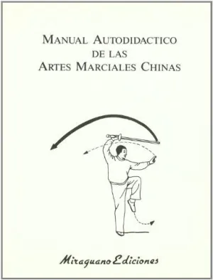 MANUAL AUTODIDACTICO DE LAS ARTES MARCIALES CHINAS