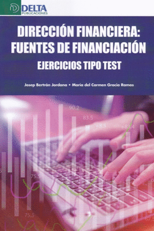 DIRECCION FINANCIERA: FUENTES DE FINANCIACION . EJERCICIOS TIPO TEST