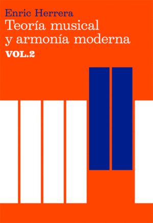 TEORÍA MUSICAL Y ARMONÍA MODERNA. VOL. 2