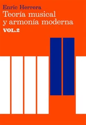 TEORÍA MUSICAL Y ARMONÍA MODERNA. VOL. 2