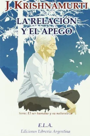 Krishnamurti - la Relación y el Apego