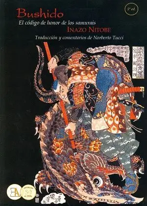 BUSHIDO: EL CÓDIGO DEL HONOR DE LOS SAMURAI. EL ALMA DEL JAPÓN